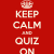 Keep Calm and Quiz On