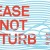 Please Do Not Disturb