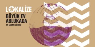 “LOKALIZE: Büyük Ev Ablukada – Ay Şuram Ağrıyo” @ Zorlu PSM Büyük Ev Ablukada Zorlu PSM