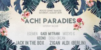 Ach! Paradies @ Peyote Cennet Bahçesi ach! paradies