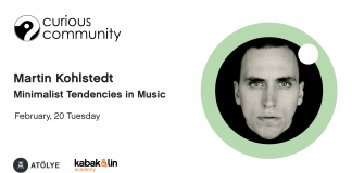 Retrospective – Curious Community: Martin Kohlstedt ‘Minimalist Tendencies in Music’ @ ATÖLYE Martin Kohlstedt