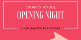 Onar Istanbul Opening Night: A New Season for Women onar opening night