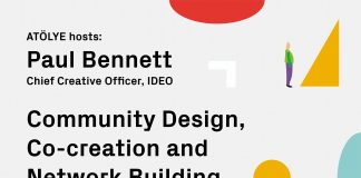 Retrospective – ATÖLYE Hosts: Paul Bennett (IDEO)